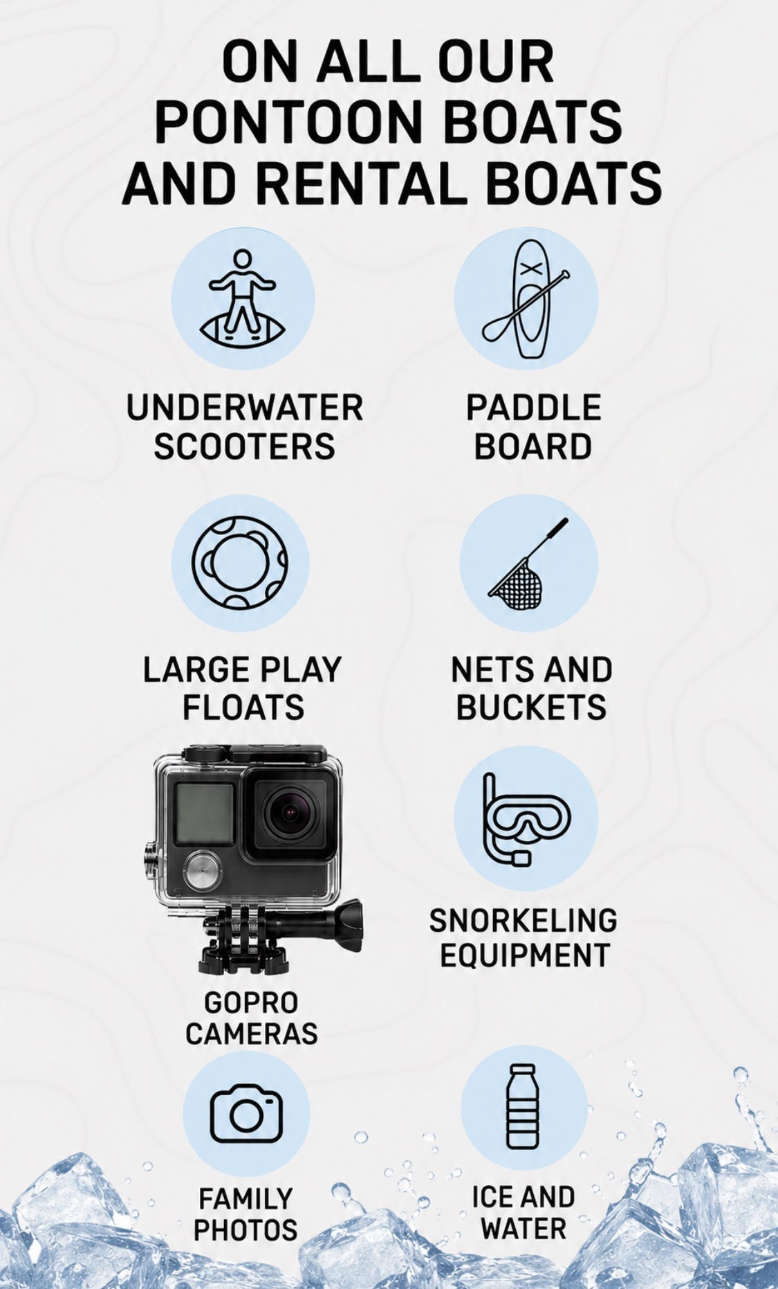Pontoon boat amenities: scooters, paddle board, floats, equipment, cameras, water, photos.